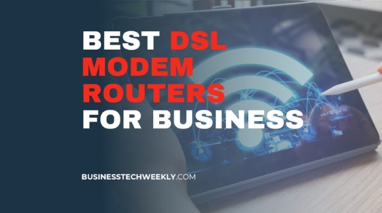 Best DSL Modem Routers for Business - Businesstechweekly.com